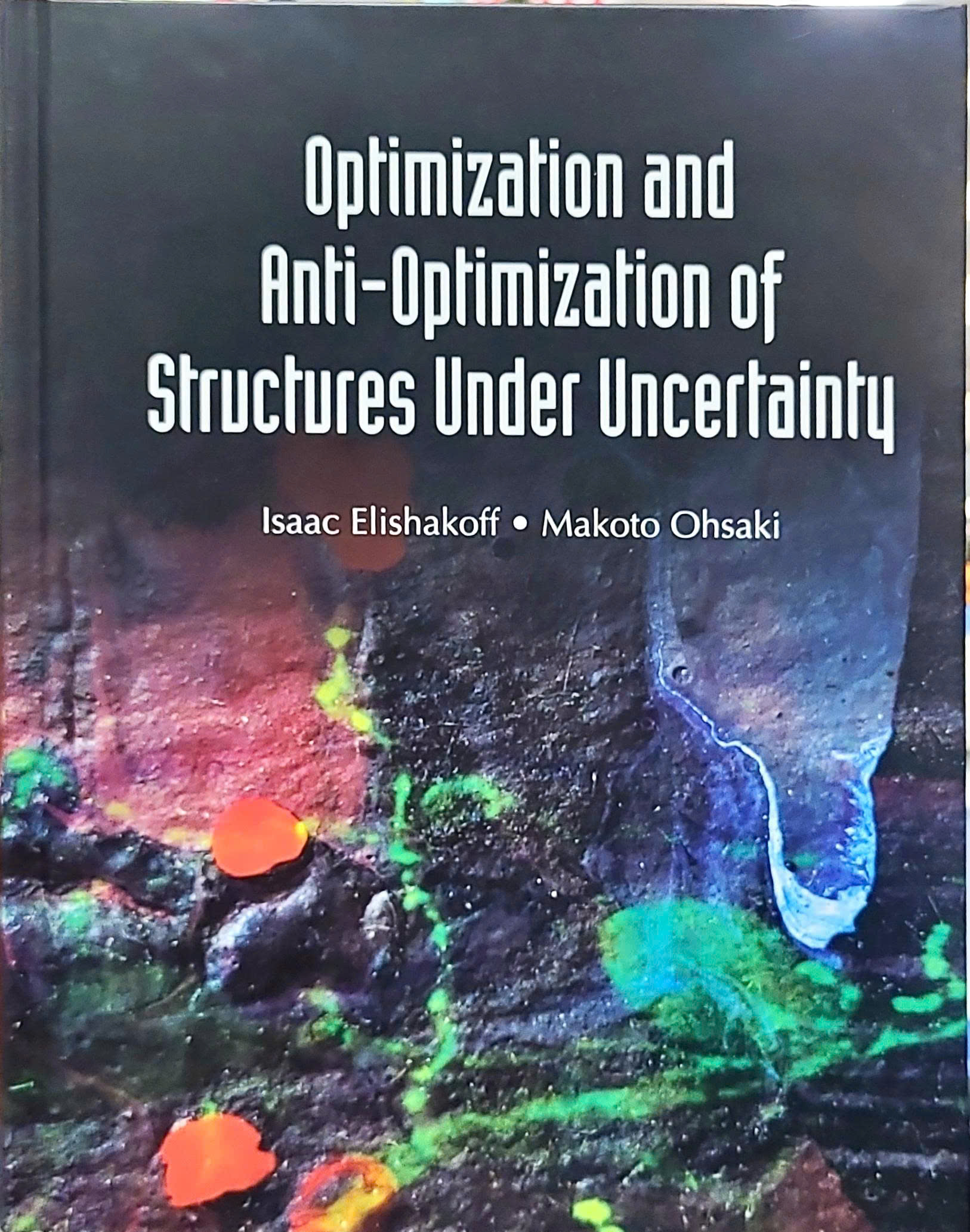 Optimization and anti-optimization of structures under uncertainty