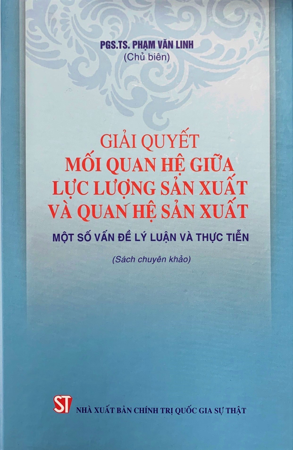 Giải quyết mối quan hệ giữa lực lượng sản xuất và quan hệ sản xuất - một số vấn đề lý luận và thực tiễn