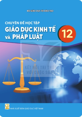 Chuyên đề học tập Giáo dục kinh tế và pháp luật 12