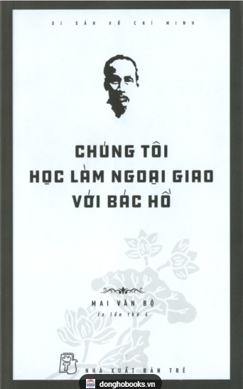 Chúng tôi học làm ngoại giao với Bác Hồ