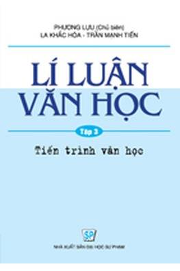 Lí luận văn học T.3 Tiến trình văn học