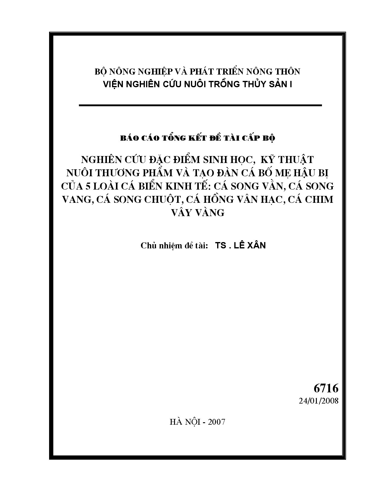 Nghiên cứu đặc điểm sinh học, kỹ thuật nuôi thương phẩm và tạo đàn cá bố mẹ hậu bị của 5 loài cá biển kinh tế : Cá Song vằn, cá Song vang, cá Song chuột, cá Hồng vân hạc, cá chim vây vàng  