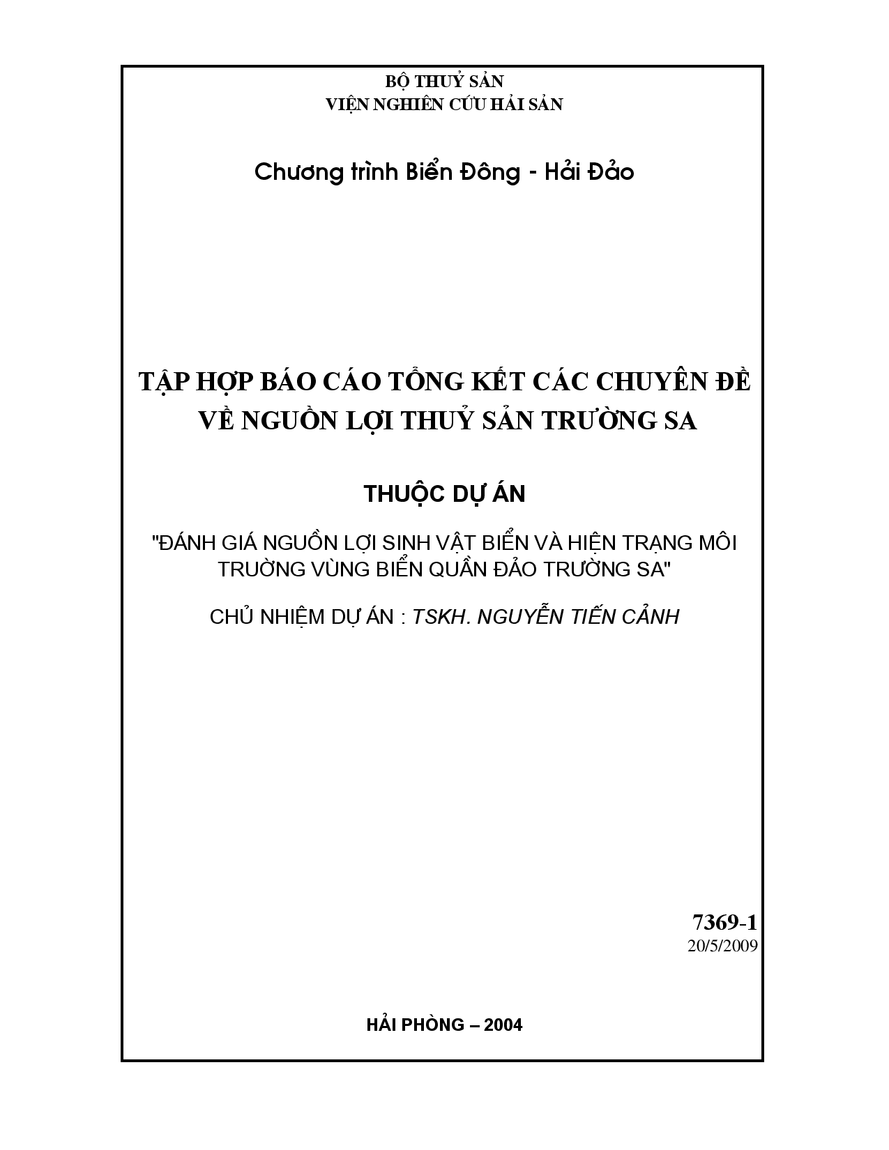 Tập hợp báo cáo tổng kết các chuyên đề về nguồn lợi thủy sản Trường Sa : Thuộc dự án : Đánh giá nguồn lợi sinh vật biển và hiện trạng môi trường vùng biển quần đảo Trường Sa  