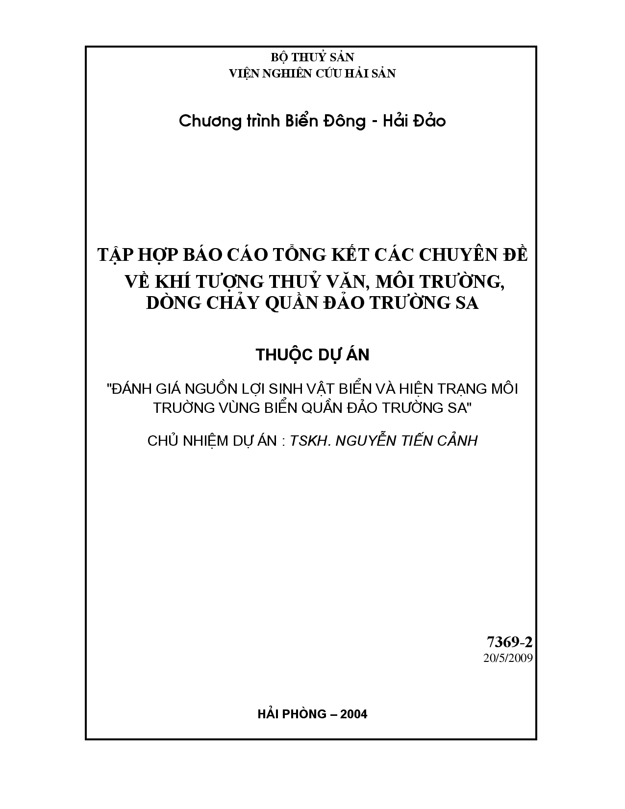 Tập hợp báo cáo tổng kết các chuyên đề về khí tượng thủy văn, môi trường, dòng chảy quần đảo Trường Sa : Thuộc dự án : Đánh giá nguồn lợi sinh vật biển và hiện trạng môi trường vùng biển quần đảo Trường Sa  