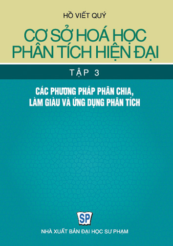 Cơ sở hóa học phân tích hiện đại T.3 Các phương pháp phân chia, làm giàu và ứng dụng phân tích