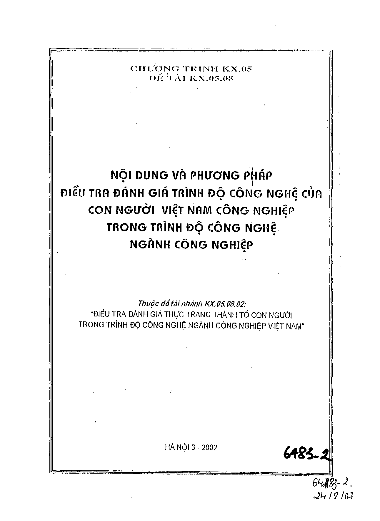 Nội dung và phương pháp điều tra đánh giá trình độ công nghệ của con người Việt Nam công nghiệp trong trình độ công nghệ ngành công nghiệp : Thuộc đề tài nhánh KX.05.08.02 : "Điều tra đánh giá thực trạng thành tố con người trong trình độ công nghệ ngành công nghiệp Việt Nam"  