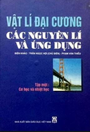 Vật lí đại cương : Các nguyên lí và ứng dụng T.1 Cơ học và nhiệt học