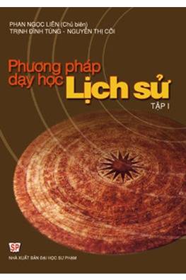 Phương pháp dạy học Lịch sử T. 1 