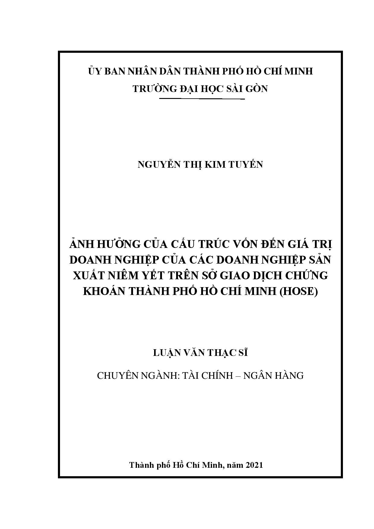 Ảnh hưởng của cấu trúc vốn đến giá trị doanh nghiệp của các doanh nghiệp sản xuất niêm yết trên sở giao dịch chứng khoán Thành phố Hồ Chí Minh (Hose)  