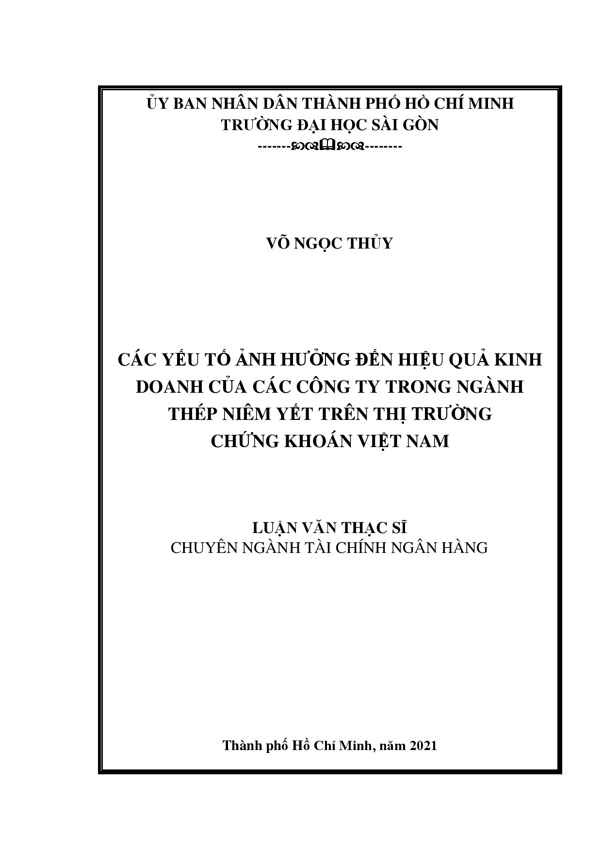 Các yếu tố ảnh hưởng đến hiệu quả kinh doanh của các công ty trong ngành thép niêm yết trên thị trường chứng khoán Việt Nam  