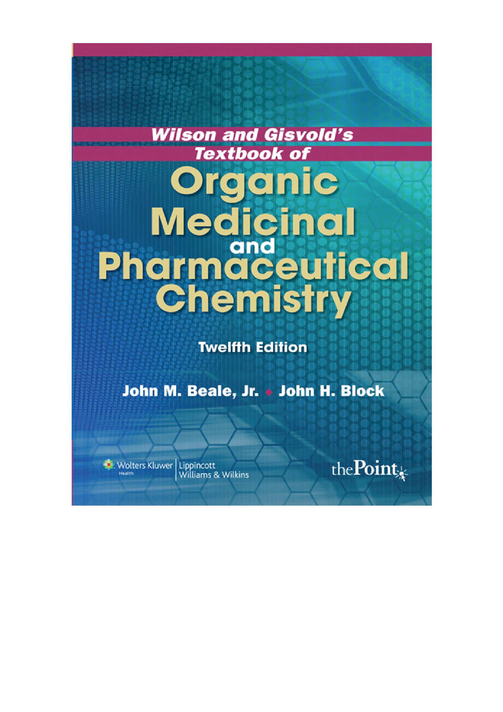 Wilson and Gisvold’s textbook of organic medicinal and pharmaceutical chemistry  