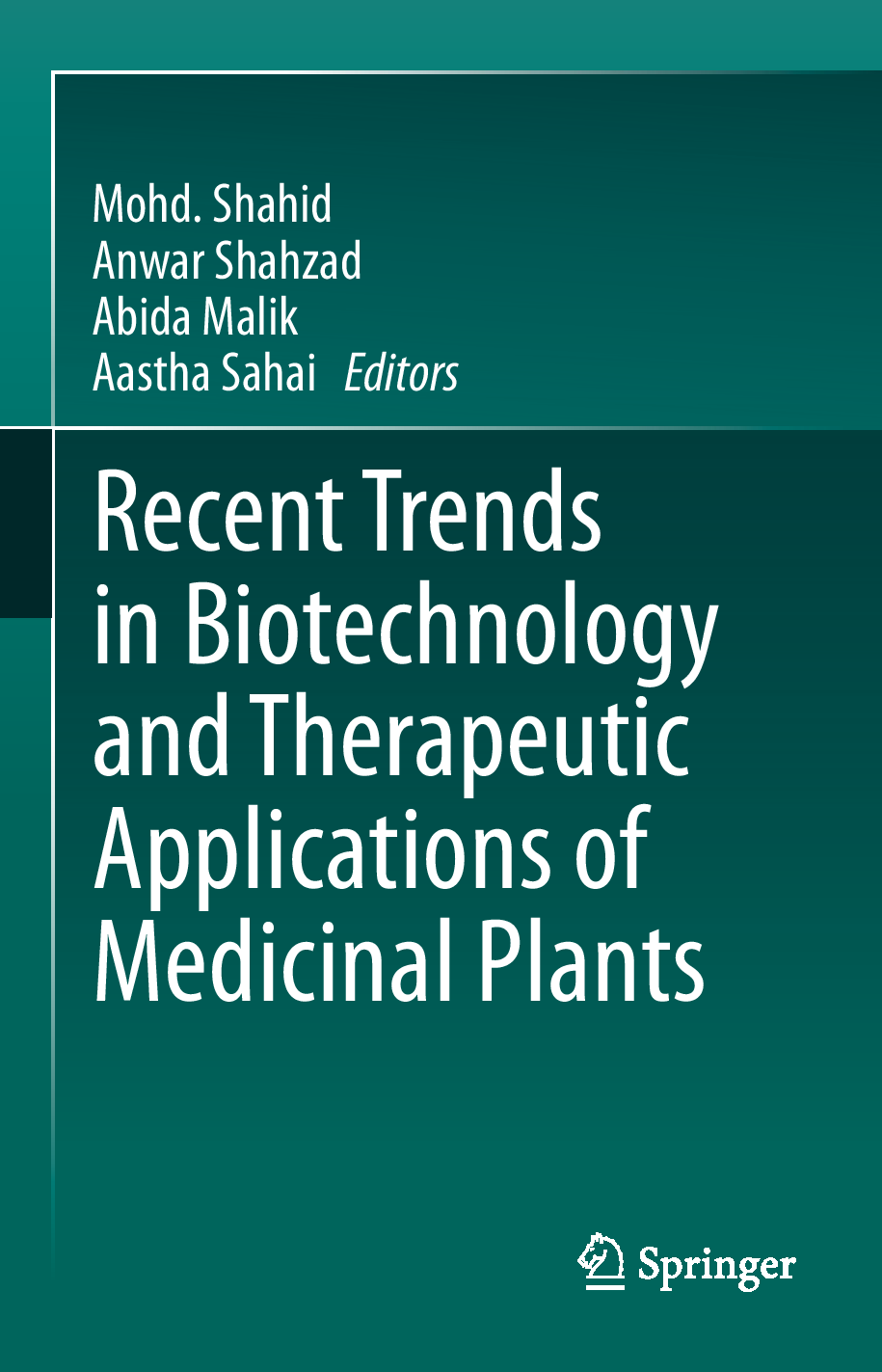 Recent trends in biotechnology and therapeutic applications of medicinal plants  