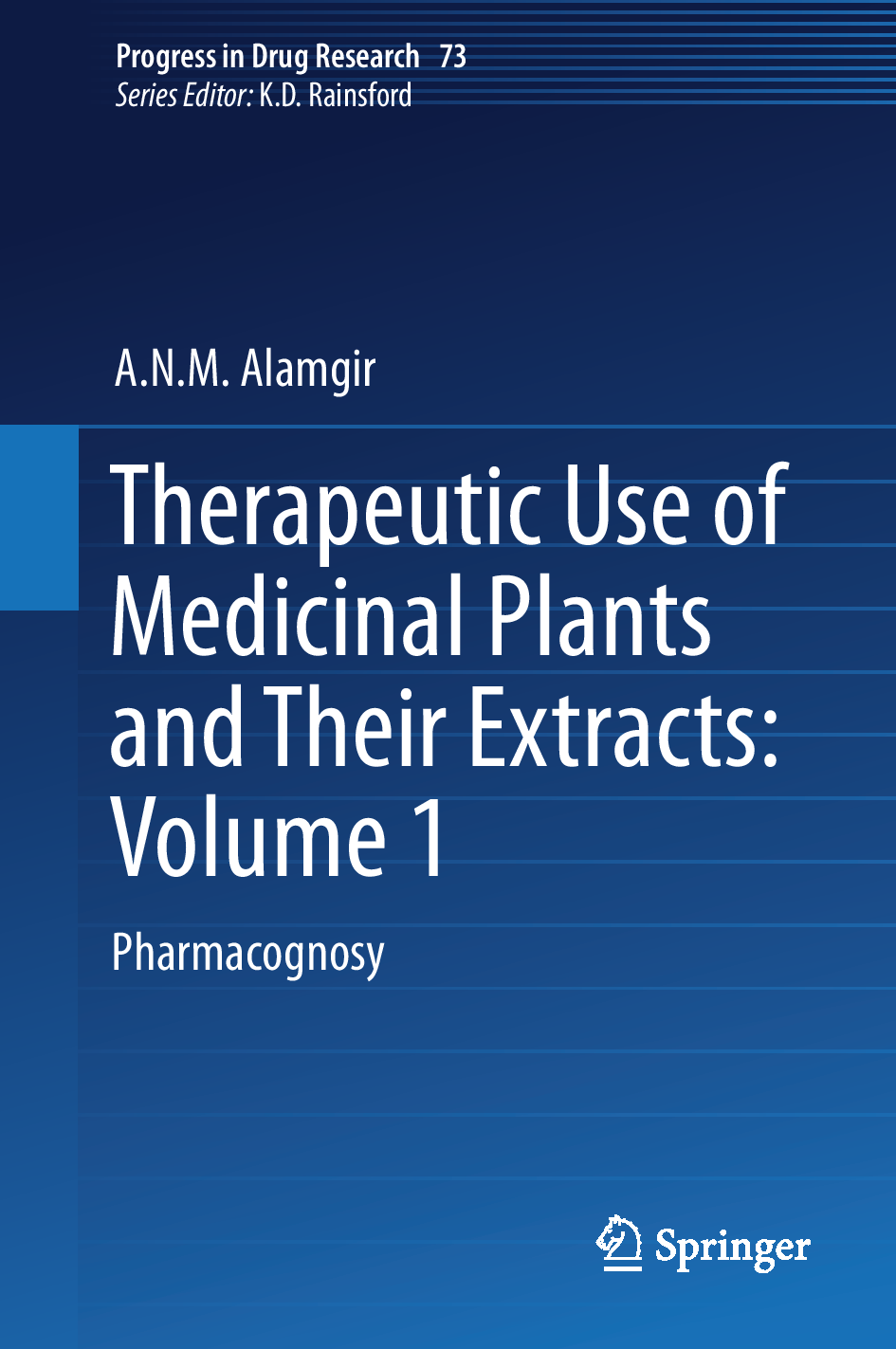 Therapeutic use of medicinal plants and their extracts Vol.1, Pharmacognosy (Botany, pharmacology, therapy, culture and commerce of medicinal herbs) 