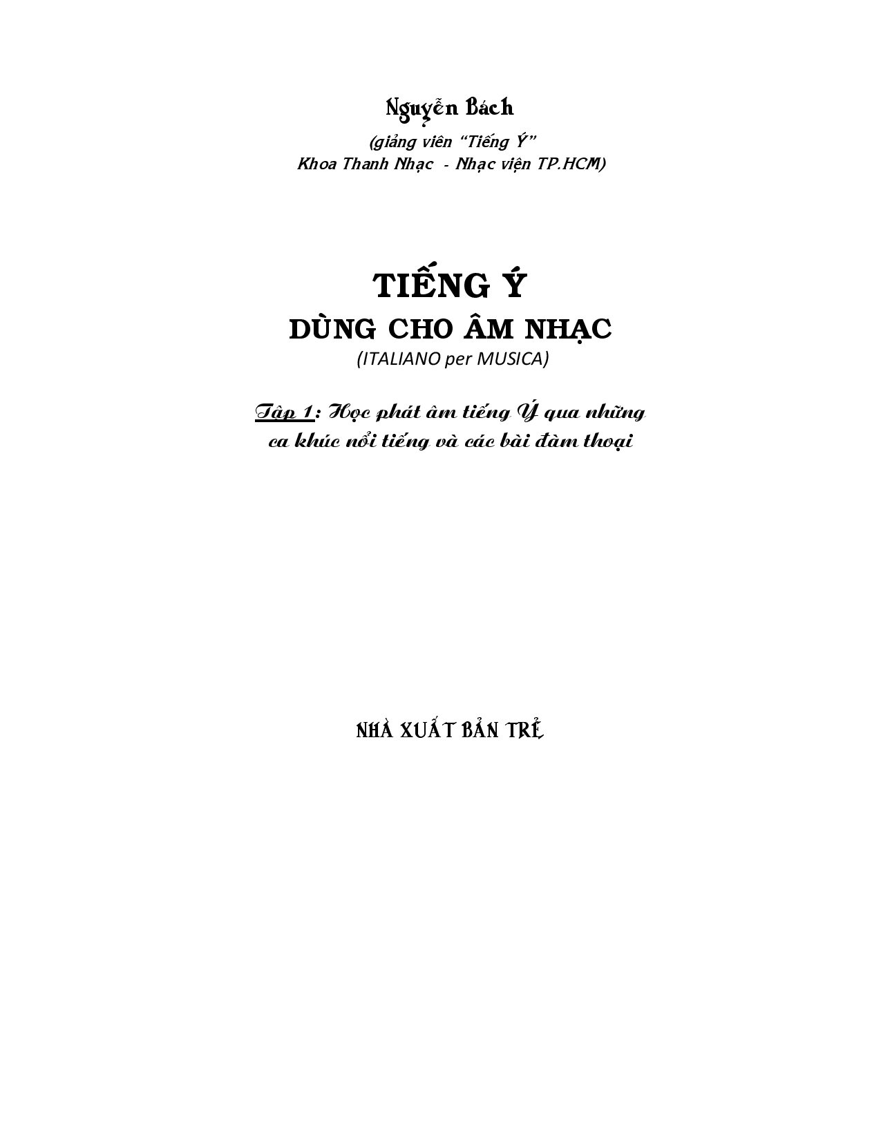 Tiếng Ý dùng cho âm nhạc T.1 Học phát âm tiếng Ý qua những ca khúc nổi tiếng và các bài đàm thoại