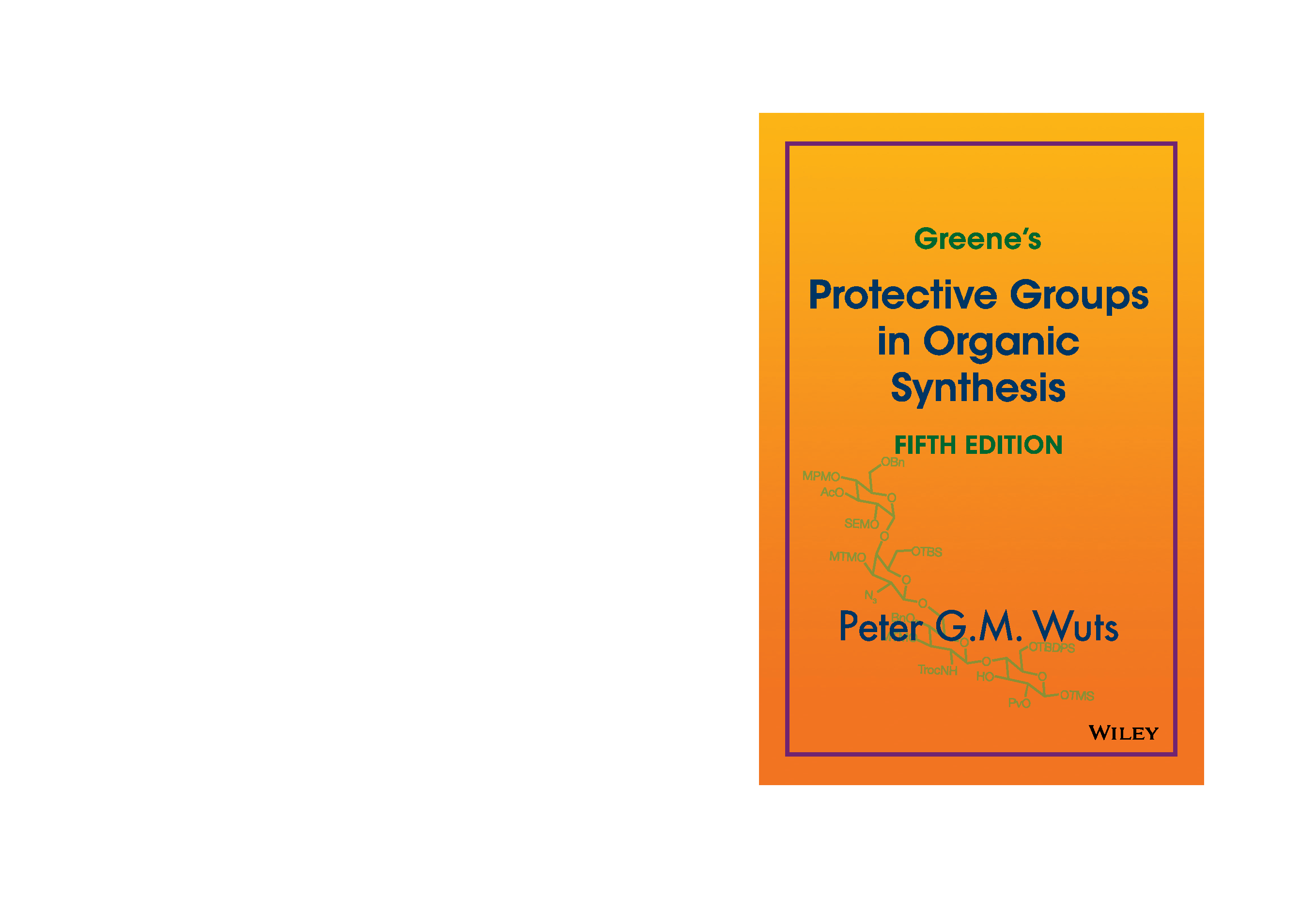 Greene’s protective groups in organic synthesis  