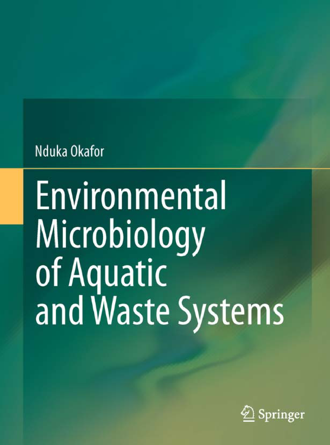 Environmental microbiology of aquatic and waste systems  