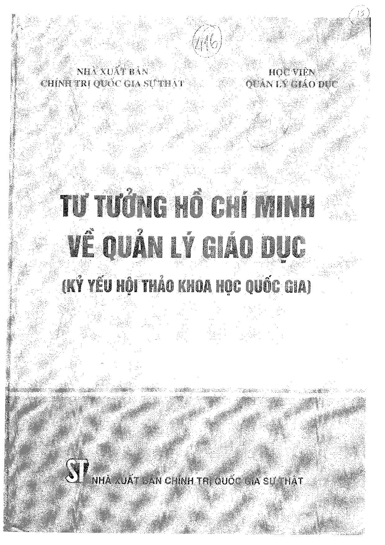 Vận dụng tư tưởng Hồ Chí Minh “học đi đôi với hành, lý luận gắn với thực tiễn” trong dạy và học môn Lịch sử (Điển cứu một số trường Trung học Cở sở ở thành phố Hồ Chí Minh)  