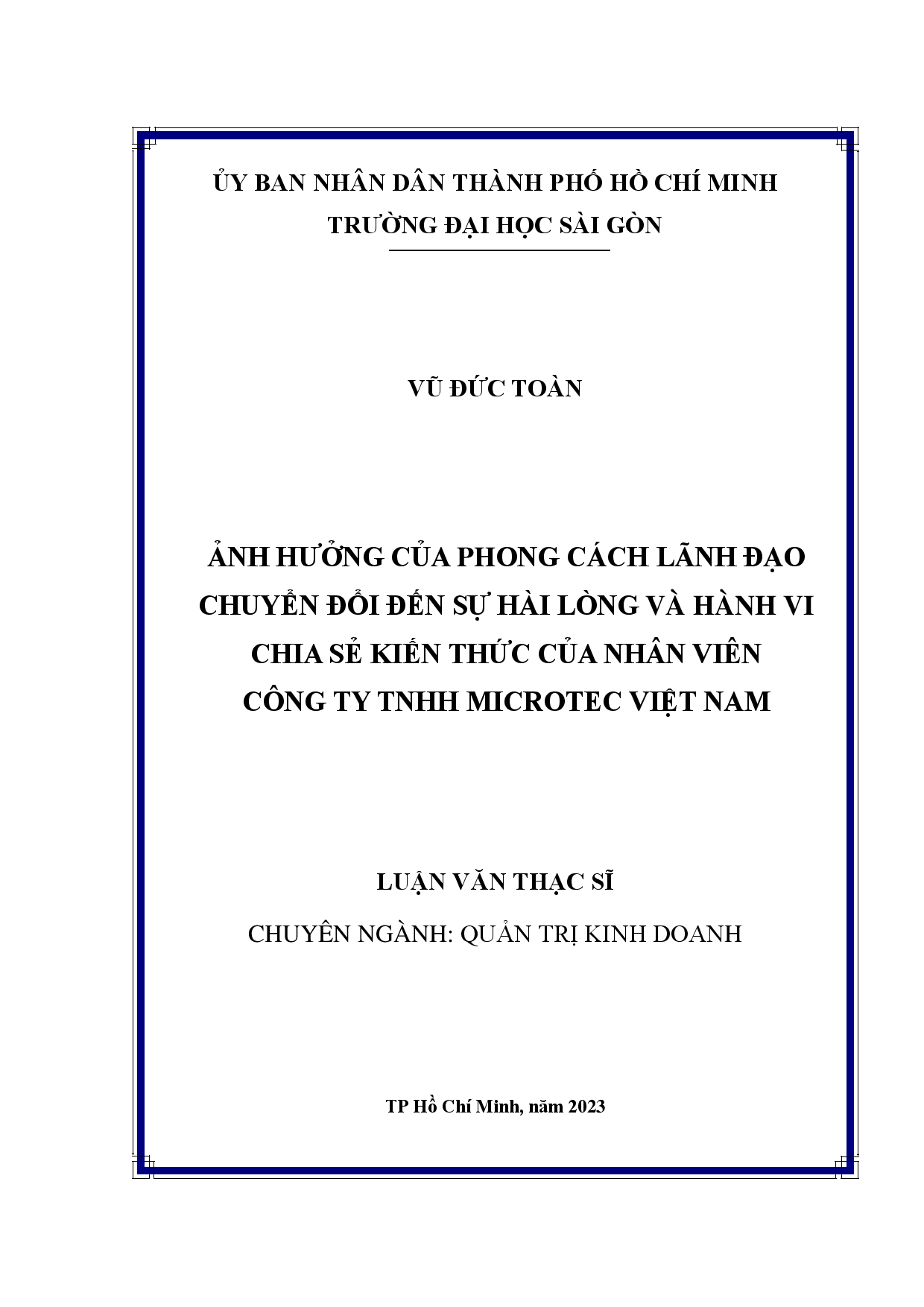 Ảnh hưởng của phong cách lãnh đạo chuyển đổi đến sự hài lòng và hành vi chia sẻ kiến thức của nhân viên công ty TNHH MICROTEC Việt Nam  