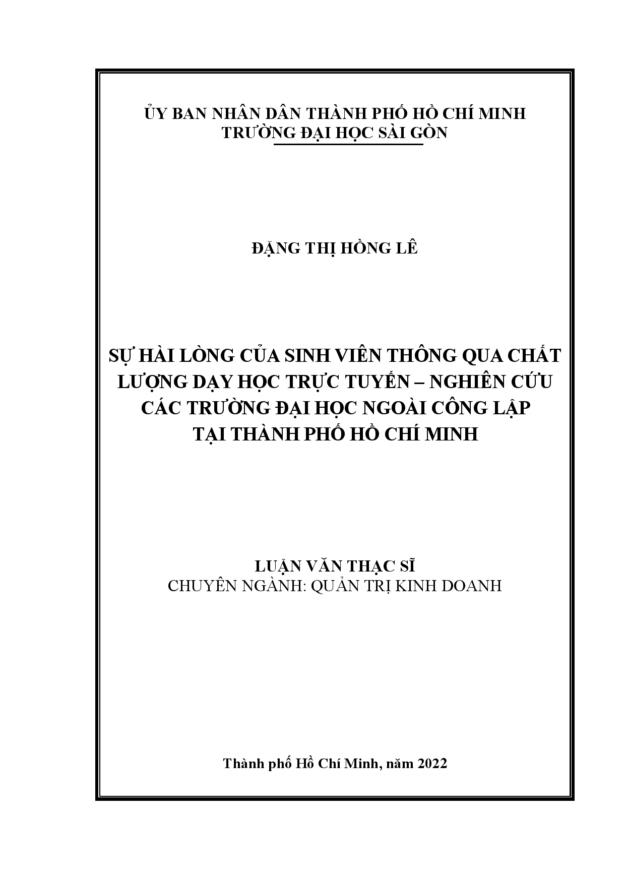 Sự hài lòng của sinh viên thông qua chất lượng dạy học trực tuyến - Nghiên cứu các Trường Đại học ngoài công lập tại Thành phố Hồ Chí Minh  