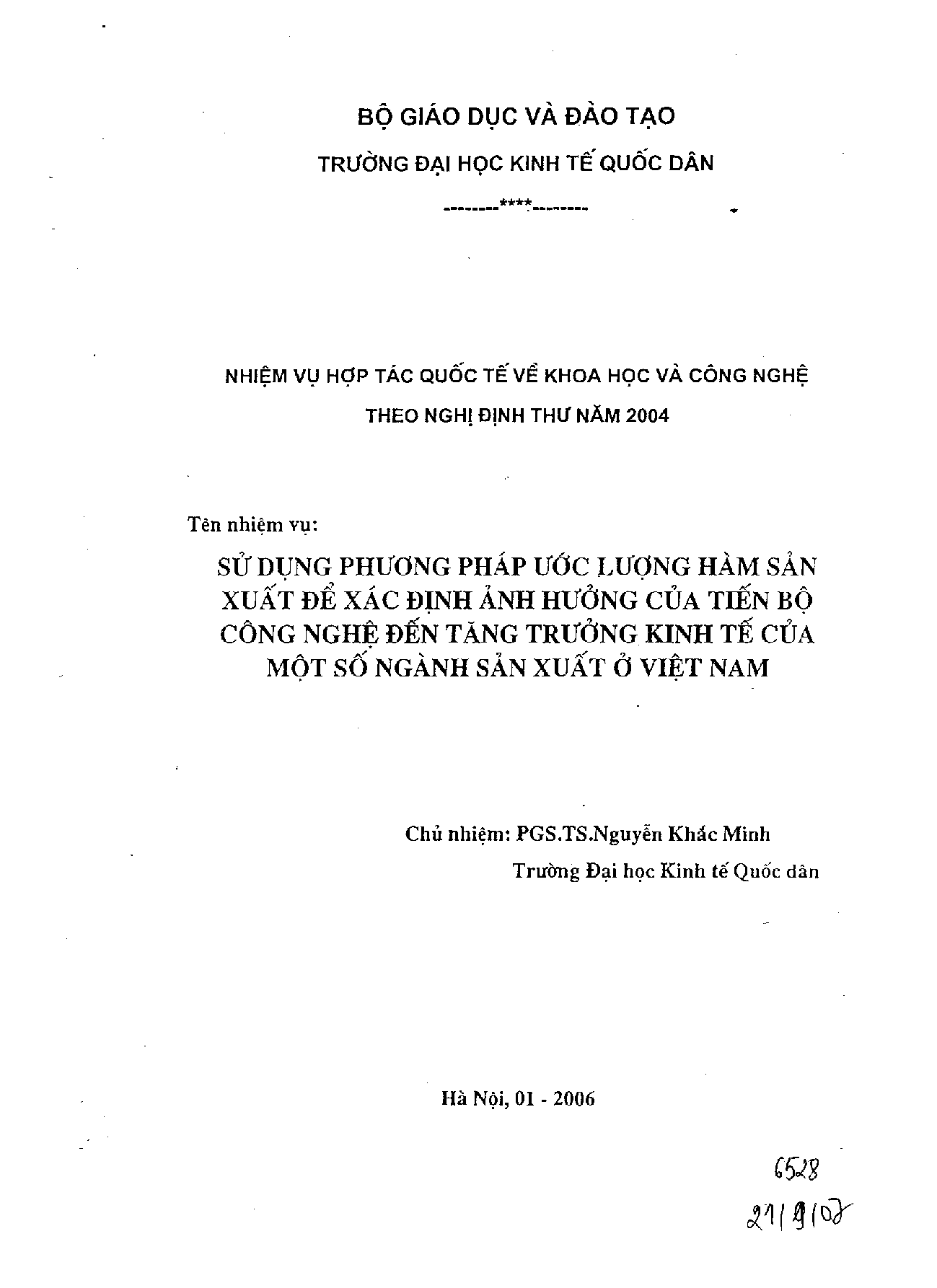 Sử dụng phương pháp ước lượng hàm sản xuất để xác định ảnh hưởng của tiến bộ công nghệ đến tăng trưởng kinh tế của một số ngành sản xuất ở Việt Nam : 6528  