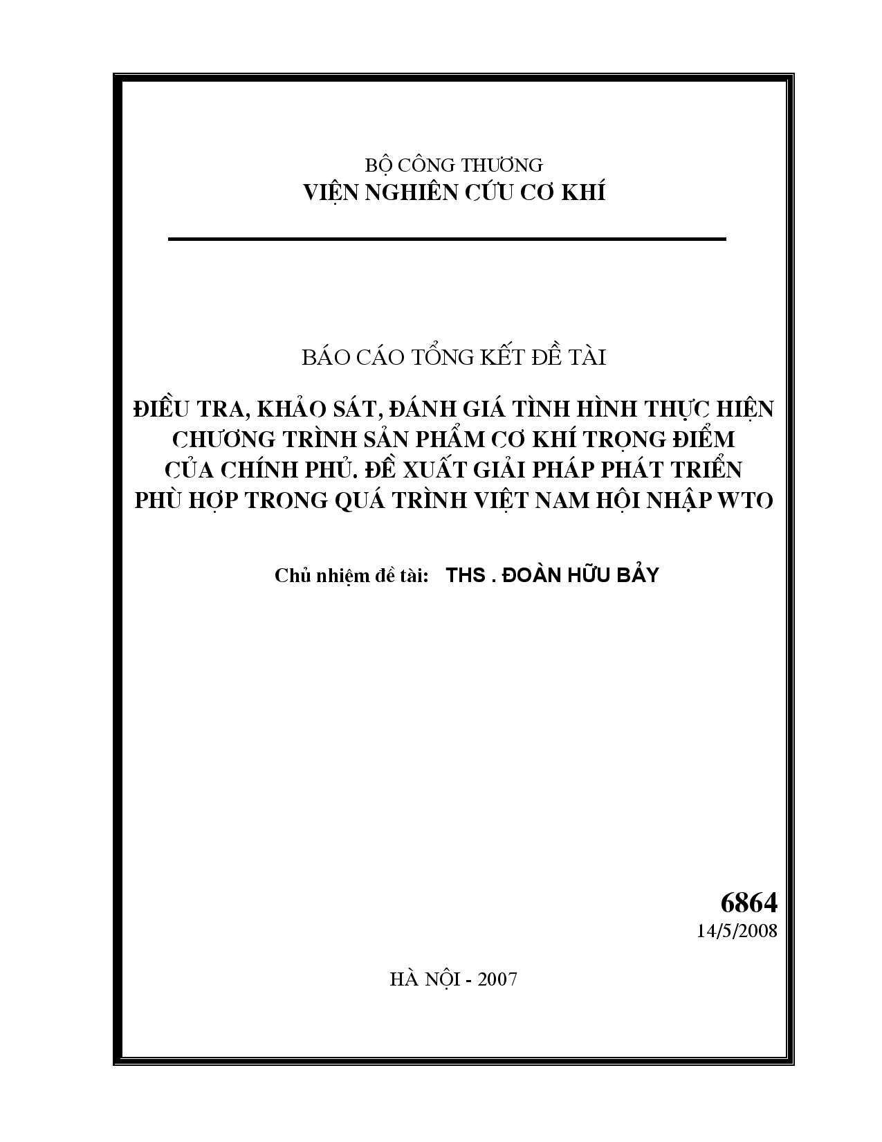 Điều tra, khảo sát, đánh giá tình hình thực hiện chương trình sản phẩm cơ khí trọng điểm của chính phủ. Đề xuất giải pháp phát triển phù hợp trong quá trình Việt Nam hội nhập WTO  