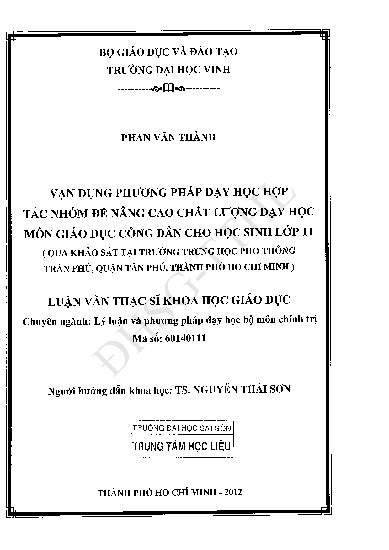 Vận dụng phương pháp dạy học hợp tác nhóm đề nâng cao chất lượng dạy học môn giáo dục công dân cho học sinh lớp 11 (Qua khảo sát tại trường trung học phổ thông Trần Phú, Quận Tân Phú, Thành phố Hồ Chí Minh)