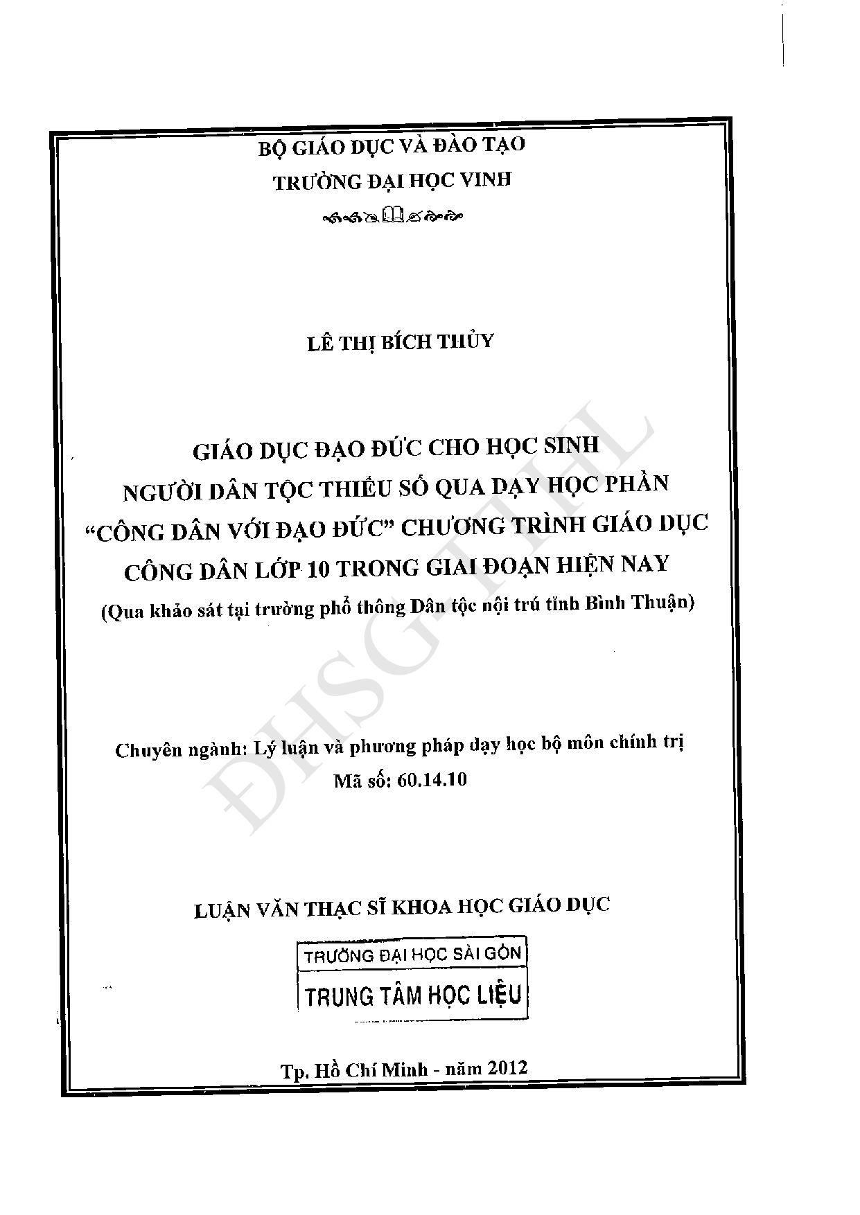 Giáo dục đạo đức cho học sinh người dân tộc thiểu số qua dạy học phần "công dân với đạo đức" chương trình giáo dục công dân lớp 10 trong giai đoạn hiện nay (Qua khảo sát tại trường phổ thông dân tộc nội trú tỉnh Bình Thuận)