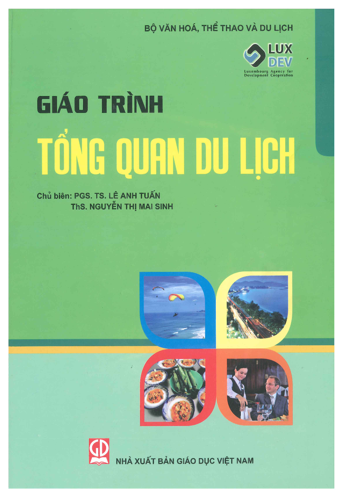 10Giáo trình tổng quan du lịch / Lê Anh Tuấn, Nguyễn Thị Mai Sinh đồng chủ biên