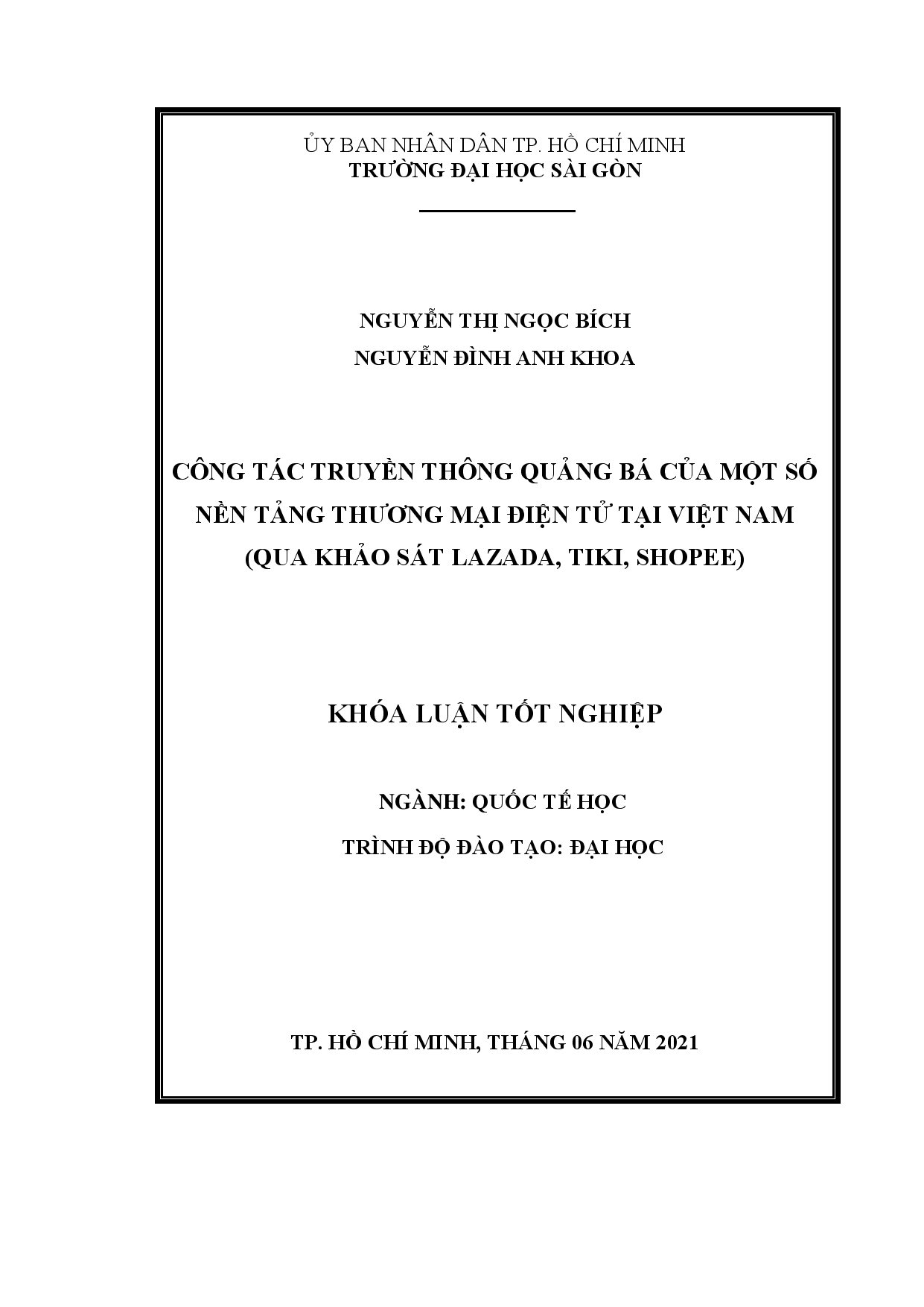 10Công tác truyền thông quảng bá của một số nền tảng thương mại điện tử tại Việt Nam (Qua khảo sát Lazada, Tiki, Shopee) : Khóa luận tốt nghiệp / Nguyễn Thị Ngọc Bích, Nguyễn Đình Anh Khoa ; Nguyễn Thị Quỳnh Trang hướng dẫn