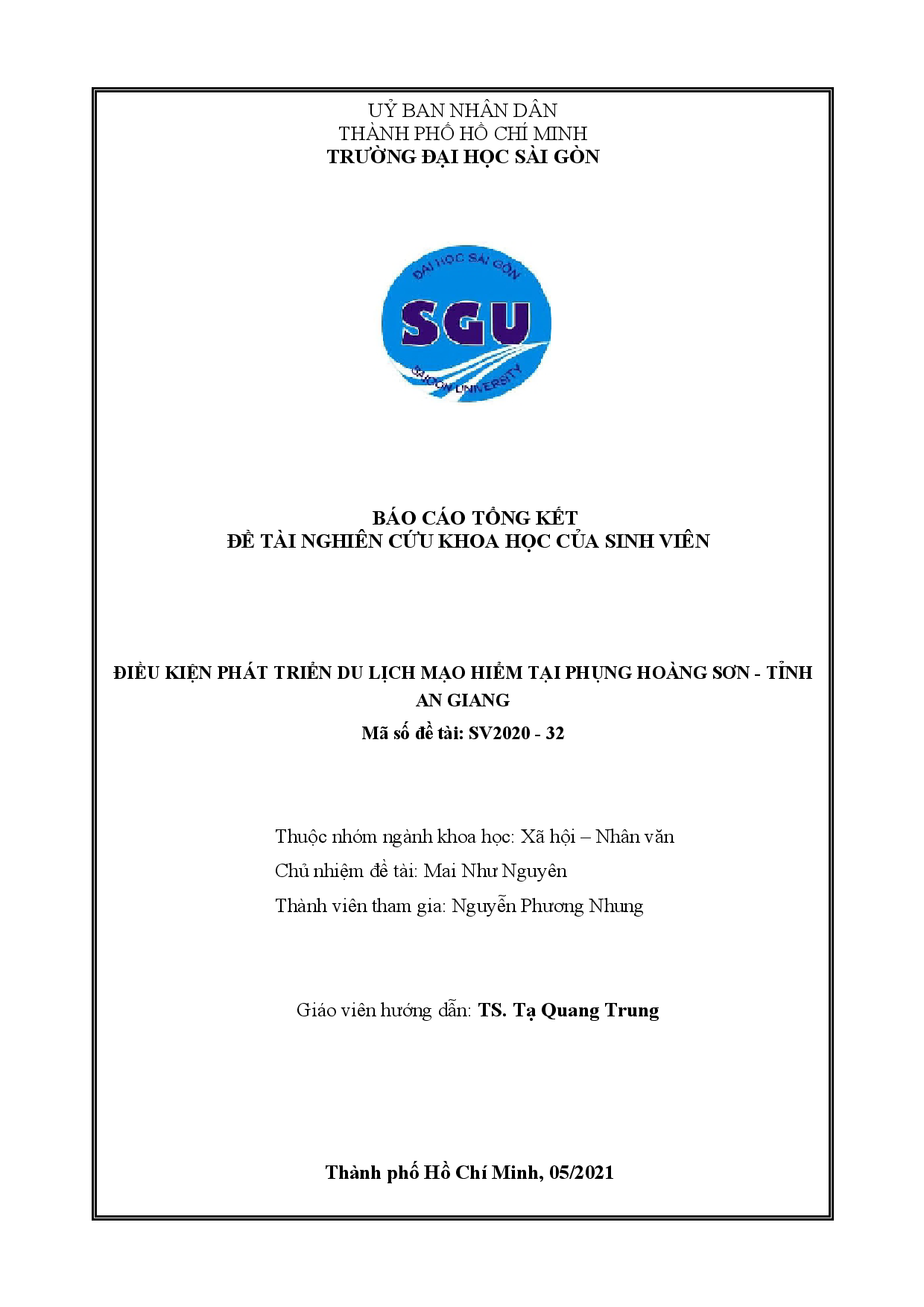 10Điều kiện phát triển du lịch mạo hiểm tại Phụng Hoàng Sơn - tỉnh An Giang : Báo cáo tổng kết đề tài nghiên cứu khoa học của sinh viên : Mã số đề tài: SV2020-32 / Mai Như Nguyên chủ nhiệm đề tài ; Nguyễn Phương Nhung tham gia ; Tạ Quang Trung hướng dẫn