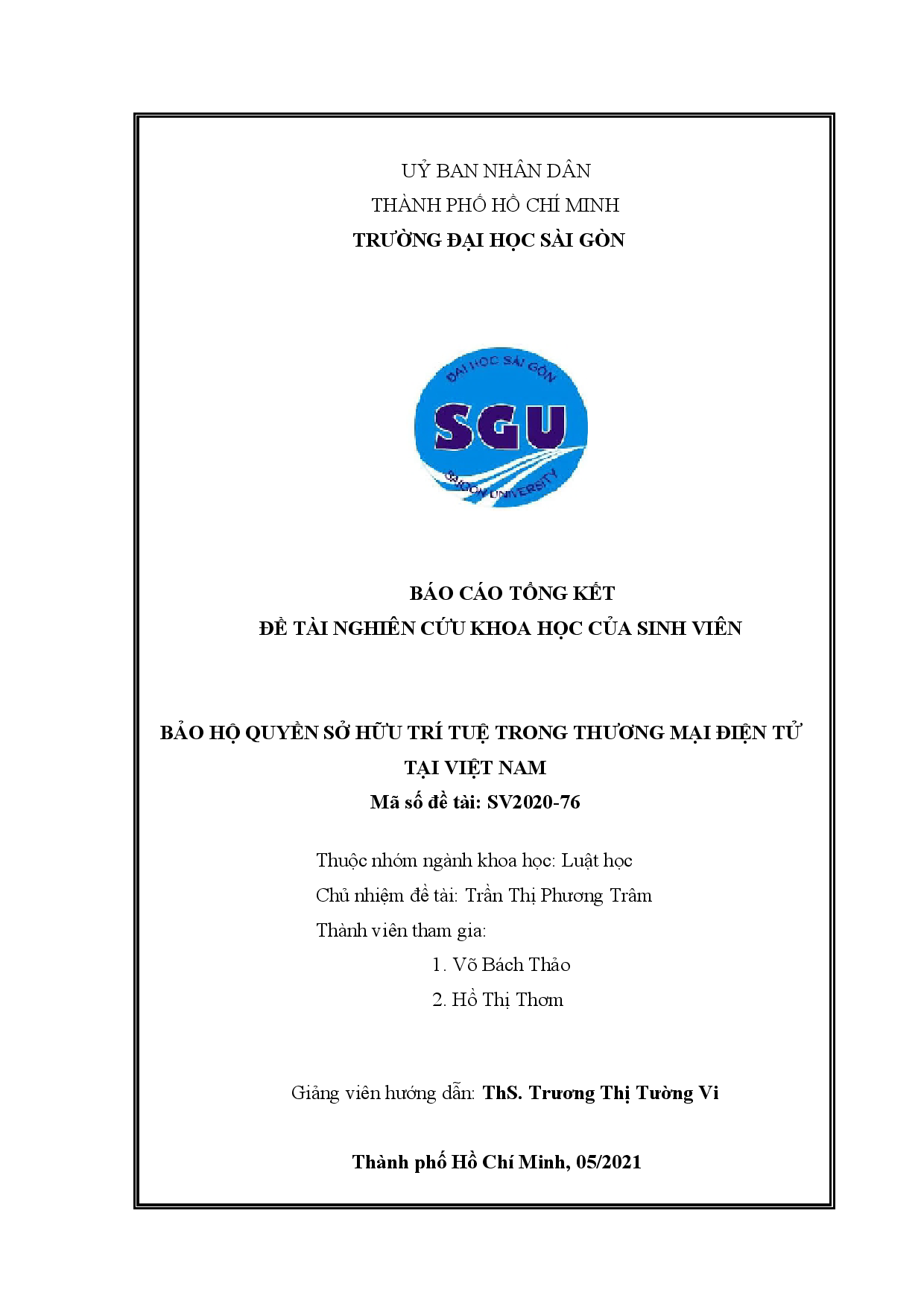 10Bảo hộ quyền sở hữu trí tuệ trong thương mại điện tử tại Việt Nam : Báo cáo tổng kết đề tài nghiên cứu khoa học của sinh viên : Mã số đề tài : SV2020 - 76 / Trần Thị Phương Trâm chủ nhiệm đề tài ; Võ Bách Thảo, Hồ Thị Thơm tham gia ; Trương Thị Tường Vi hướng dẫn