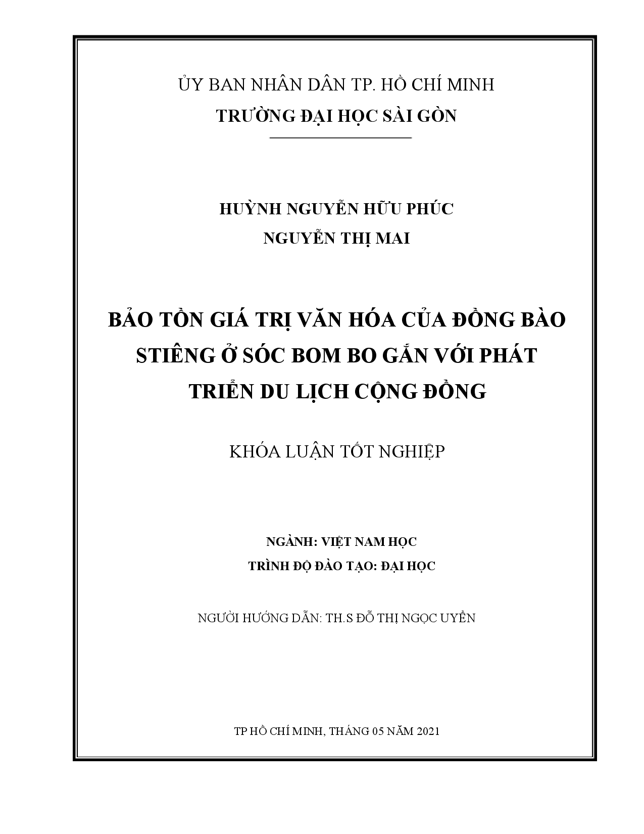 10Bảo tồn giá trị văn hóa của đồng bào Stiêng ở Sóc Bom Bo gắn với phát triển du lịch cộng đồng : Khóa luận tốt nghiệp / Huỳnh Nguyễn Hữu Phúc, Nguyễn Thị Mai ; Đỗ Thị Ngọc Uyển hướng dẫn