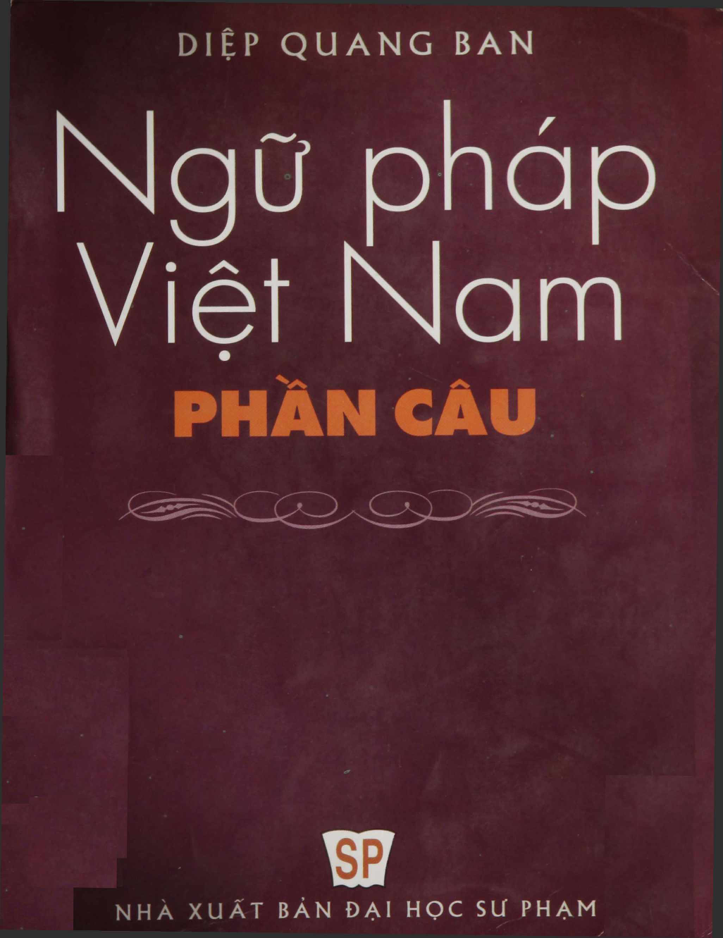 10Ngữ pháp Việt Nam : Phần câu / Diệp Quang Ban