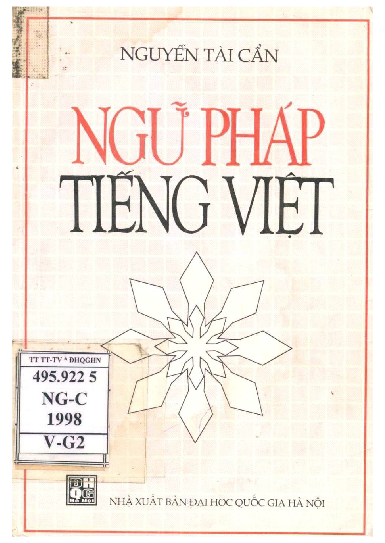 10Ngữ pháp Tiếng Việt : Tiếng-Từ ghép-Đoản ngữ / Nguyễn Tài Cẩn