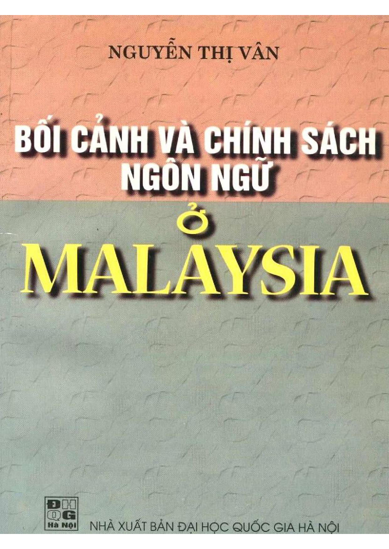 10Bối cảnh và chính sách ngôn ngữ ở Malaysia / Nguyễn Thị Vân