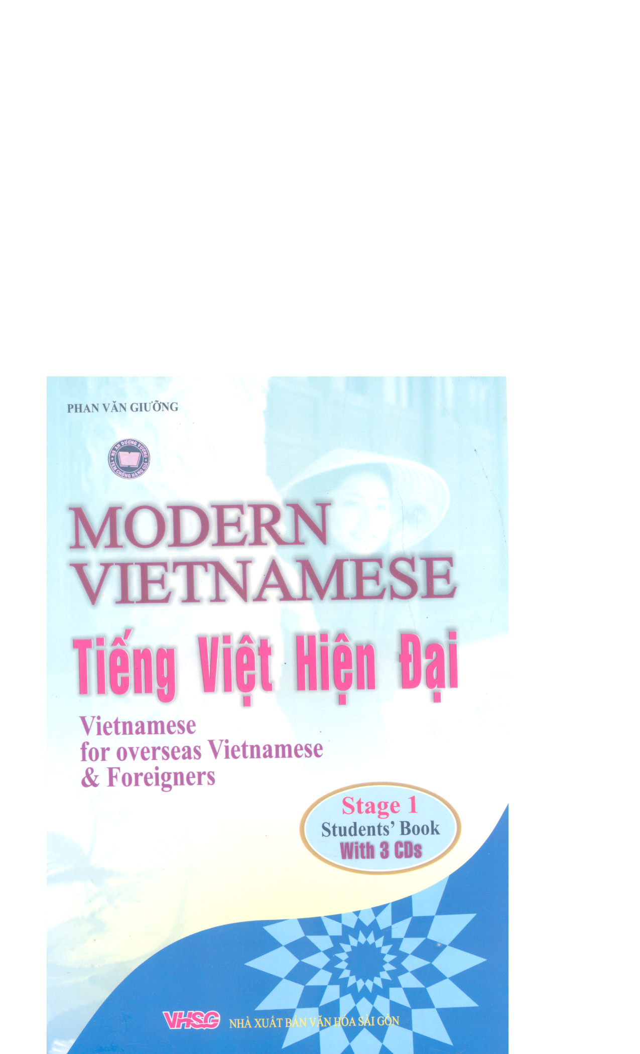 Tiếng Việt hiện đại = Modern Vietnamese : Vietnamese for overseas Vietnamese and foreigners. Stage 1 : Students' book / Phan Văn Giưỡng