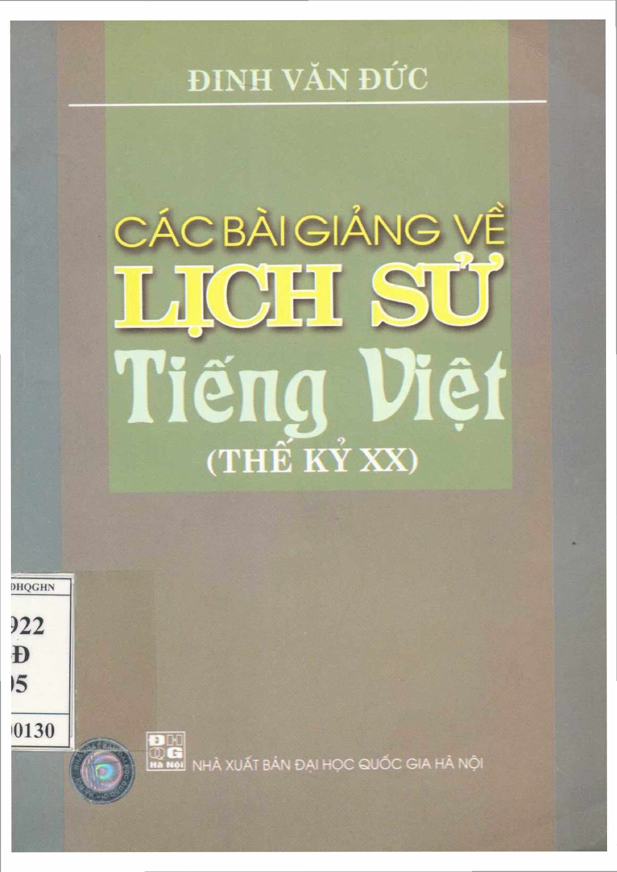 10Các bài giảng về lịch sử tiếng Việt (Thế kỷ XX) / Đinh Văn Đức