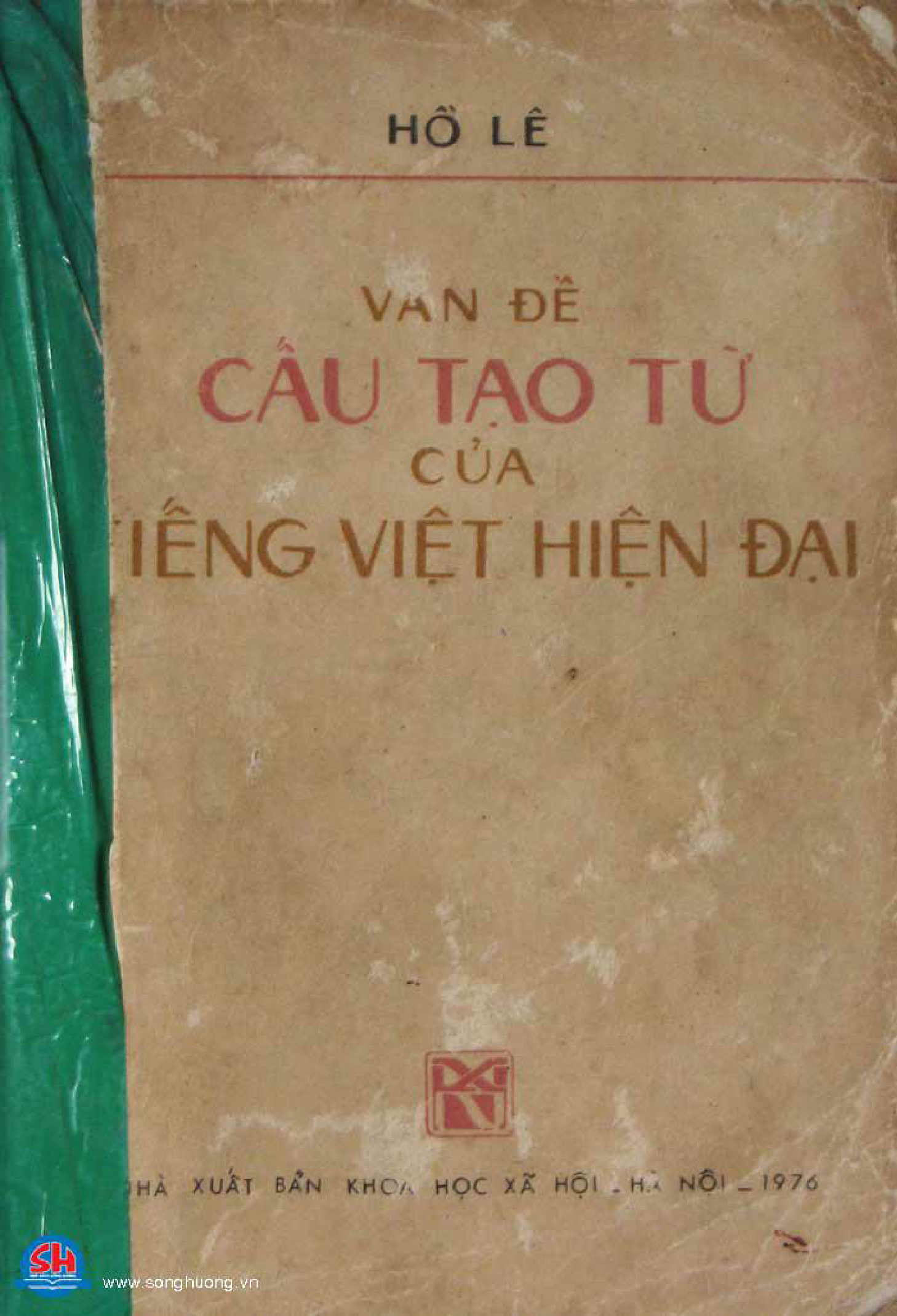 Vấn đề cấu tạo từ của Tiếng Việt hiện đại/ Hồ Lê