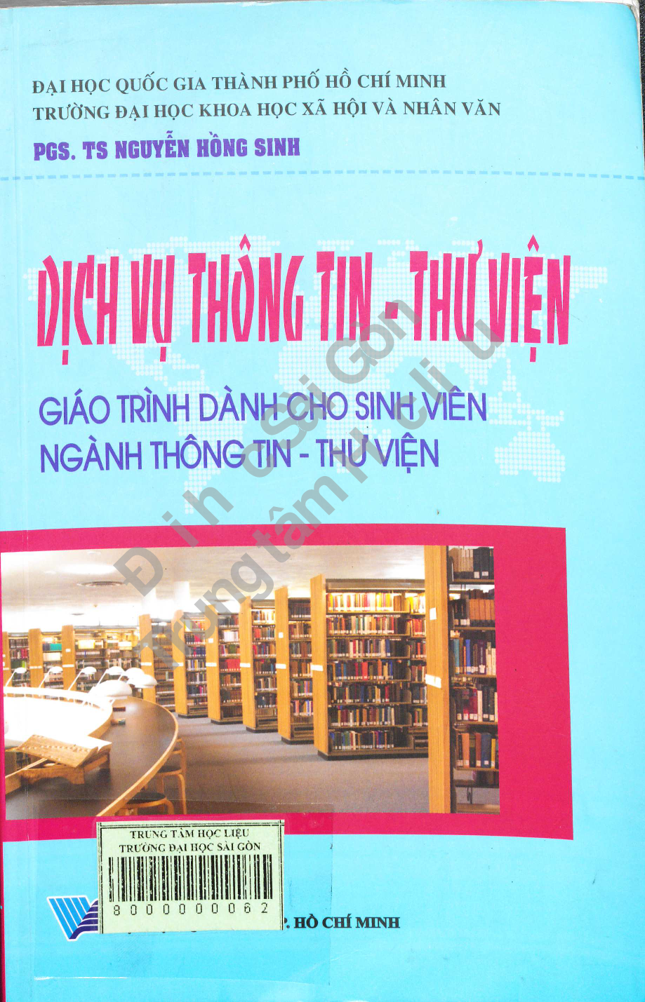 10Dịch vụ Thông tin - Thư viện : Giáo trình dành cho sinh viên ngành Thông tin - Thư viện / Nguyễn Hồng Sinh