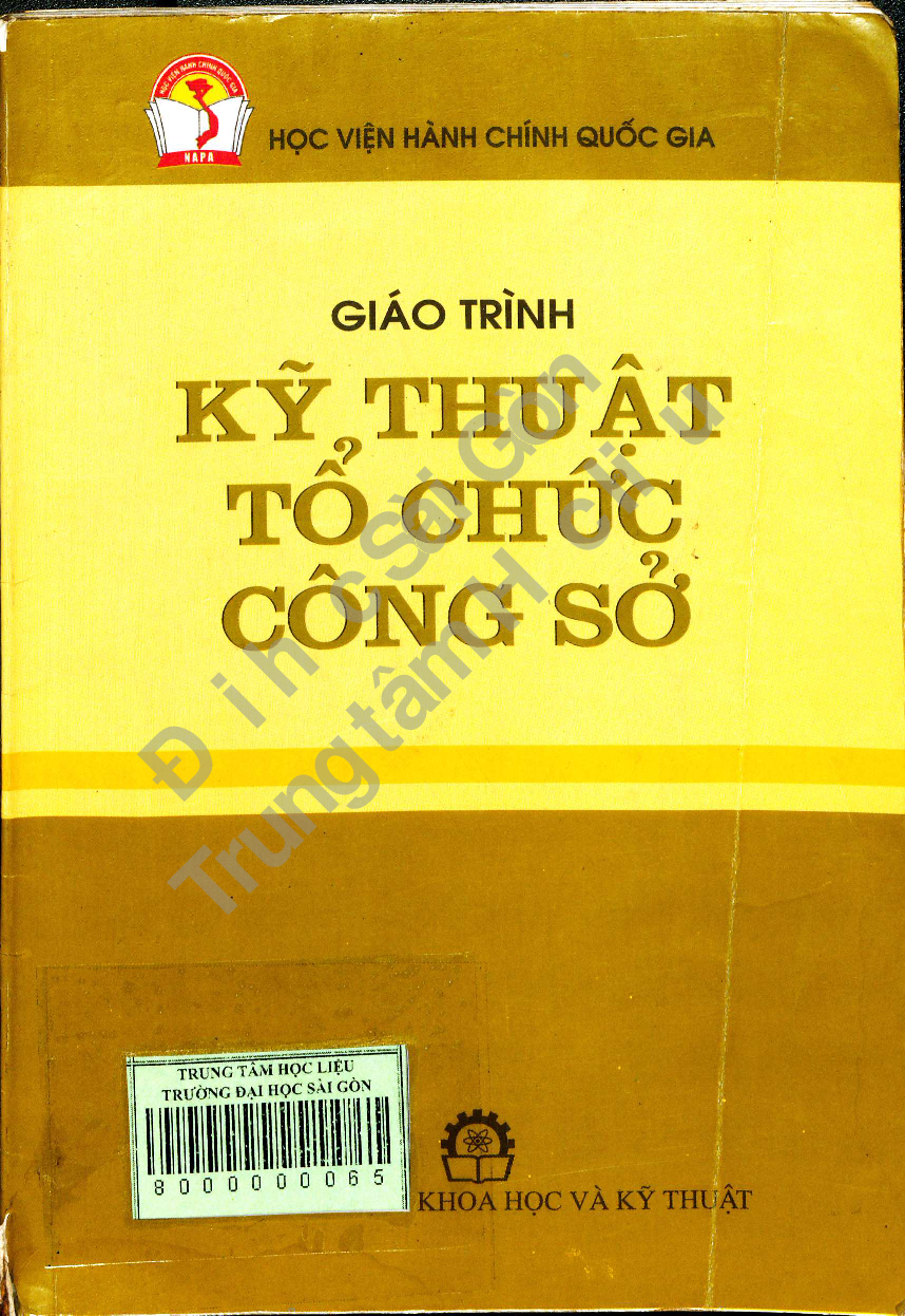 10Giáo trình kỹ thuật tổ chức công sở : Dùng cho đào tạo Đại học hành chính / Nguyễn Văn Thâm