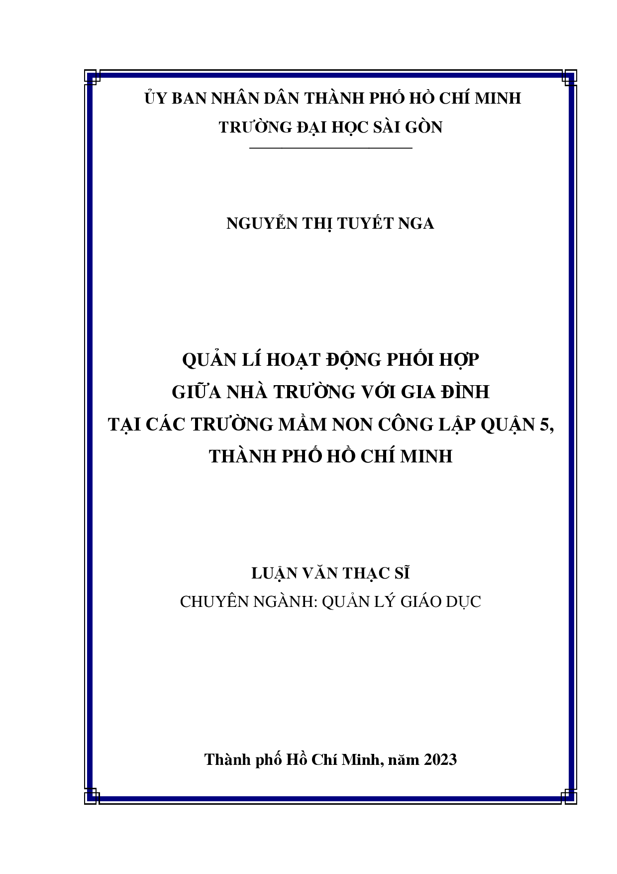 10Quản lí hoạt động phối hợp giữa nhà trường với gia đình tại các trường mầm non công lập Quận 5, Thành phố Hồ Chí Minh : Luận văn thạc sĩ chuyên ngành Quản lý giáo dục : 8140114 / Nguyễn Thị Tuyết Nga ; Võ Thành Đạt hướng dẫn khoa học