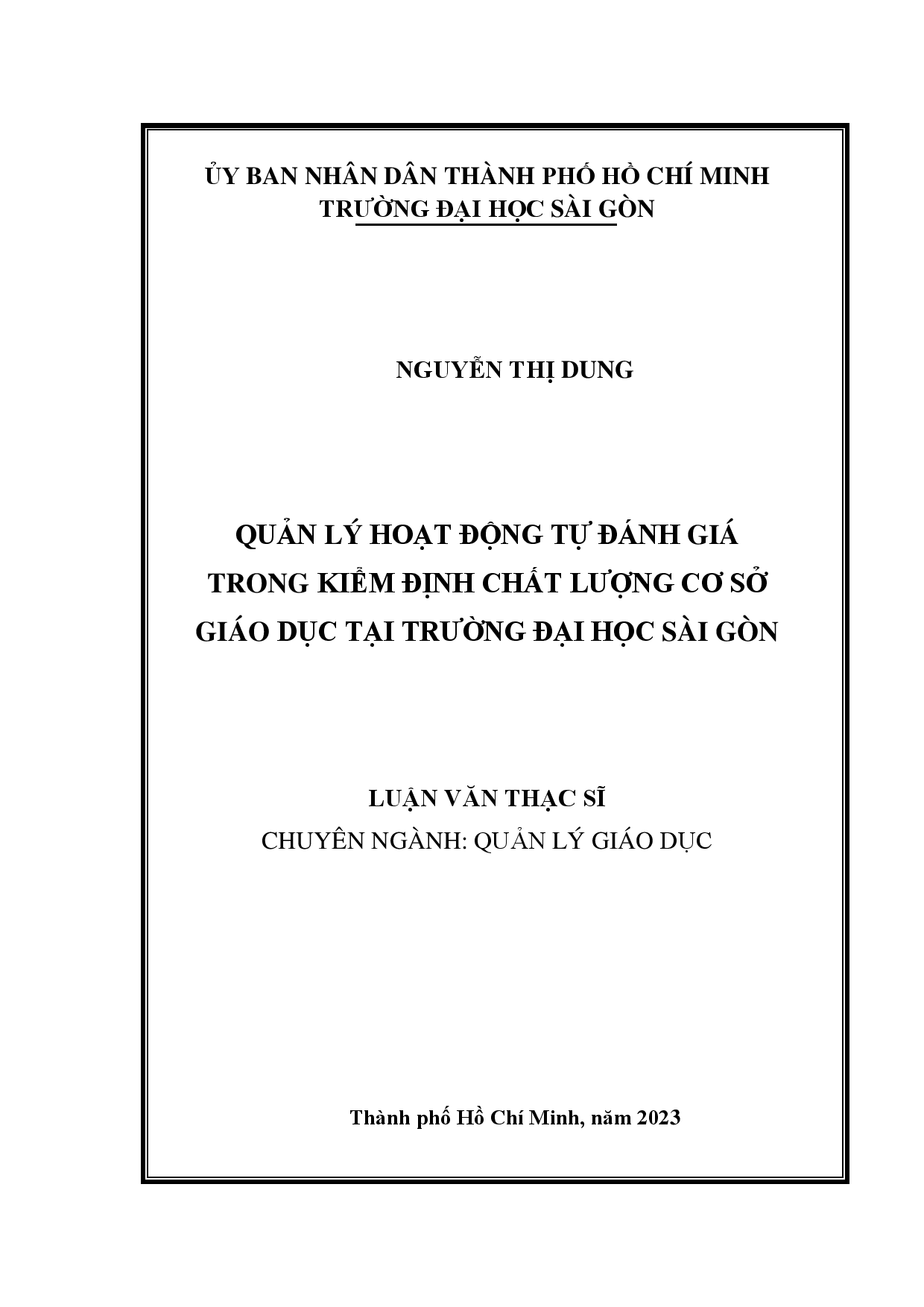 10Quản lý hoạt động tự đánh giá trong kiểm định chất lượng cơ sở giáo dục tại Trường Đại học Sài Gòn : Luận văn thạc sĩ chuyên ngành Quản lý giáo dục : 8140114 / Nguyễn Thị Dung ; Lê Khánh Tuấn hướng dẫn khoa học