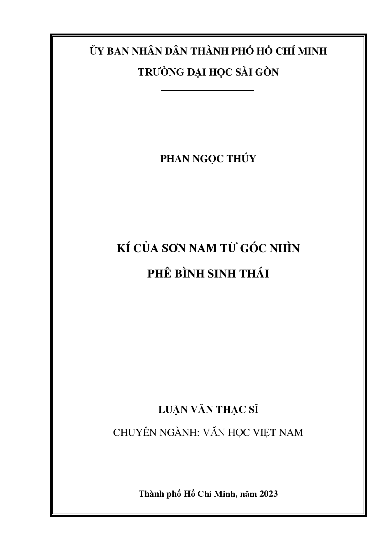 Kí của Sơn Nam từ góc nhìn phê bình sinh thái : Luận văn thạc sĩ chuyên ngành văn học Việt Nam : 8220121 / Phan Ngọc Thúy ; Ngô Thị Ngọc Diệp hướng dẫn khoa học