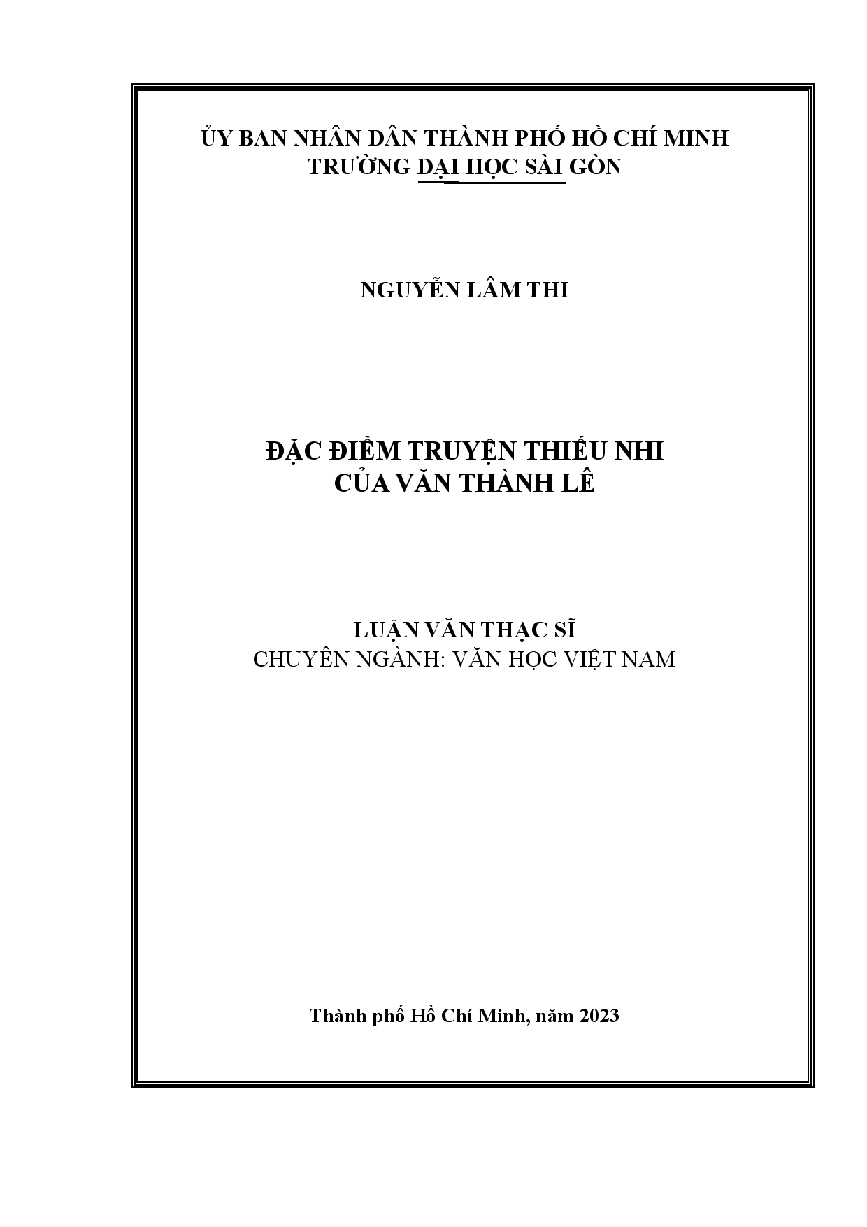 Đặc điểm truyện thiếu nhi của Văn Thành Lê : Luận văn thạc sĩ chuyên ngành văn học Việt Nam : 8220121 / Nguyễn Lâm Thi ; Trần Lê Hoa Tranh hướng dẫn khoa học