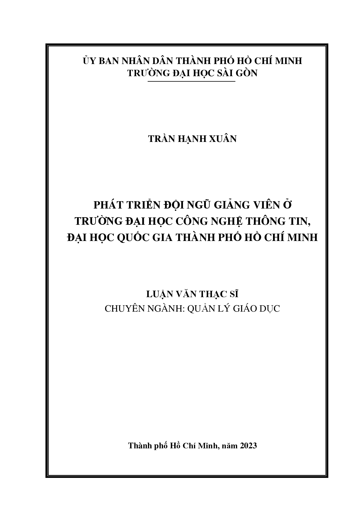 10Phát triển đội ngũ giảng viên ở Trường Đại học Công nghệ Thông tin, Đại học Quốc gia Thành phố Hồ Chí Minh : Luận văn thạc sĩ chuyên ngành Quản lý giáo dục : 8140114 / Trần Hạnh Xuân ; Nguyễn Hồng Tây hướng dẫn khoa học