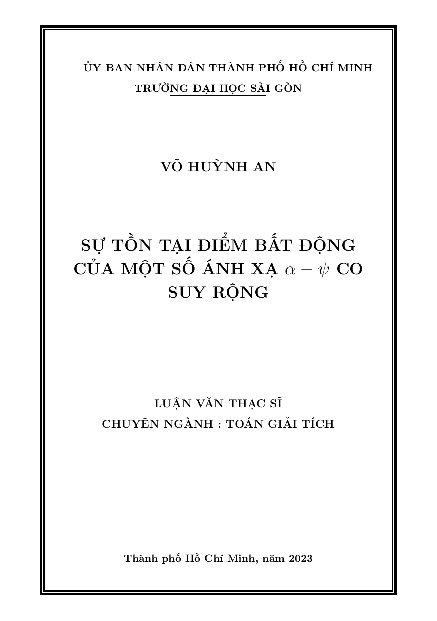 10Sự tồn tại điểm bất động của một số ánh xạ α – ψ co suy rộng : Luận văn thạc sĩ chuyên ngành Toán giải tích : 8460102 / Võ Huỳnh An ; Trần Đức Thành hướng dẫn khoa học