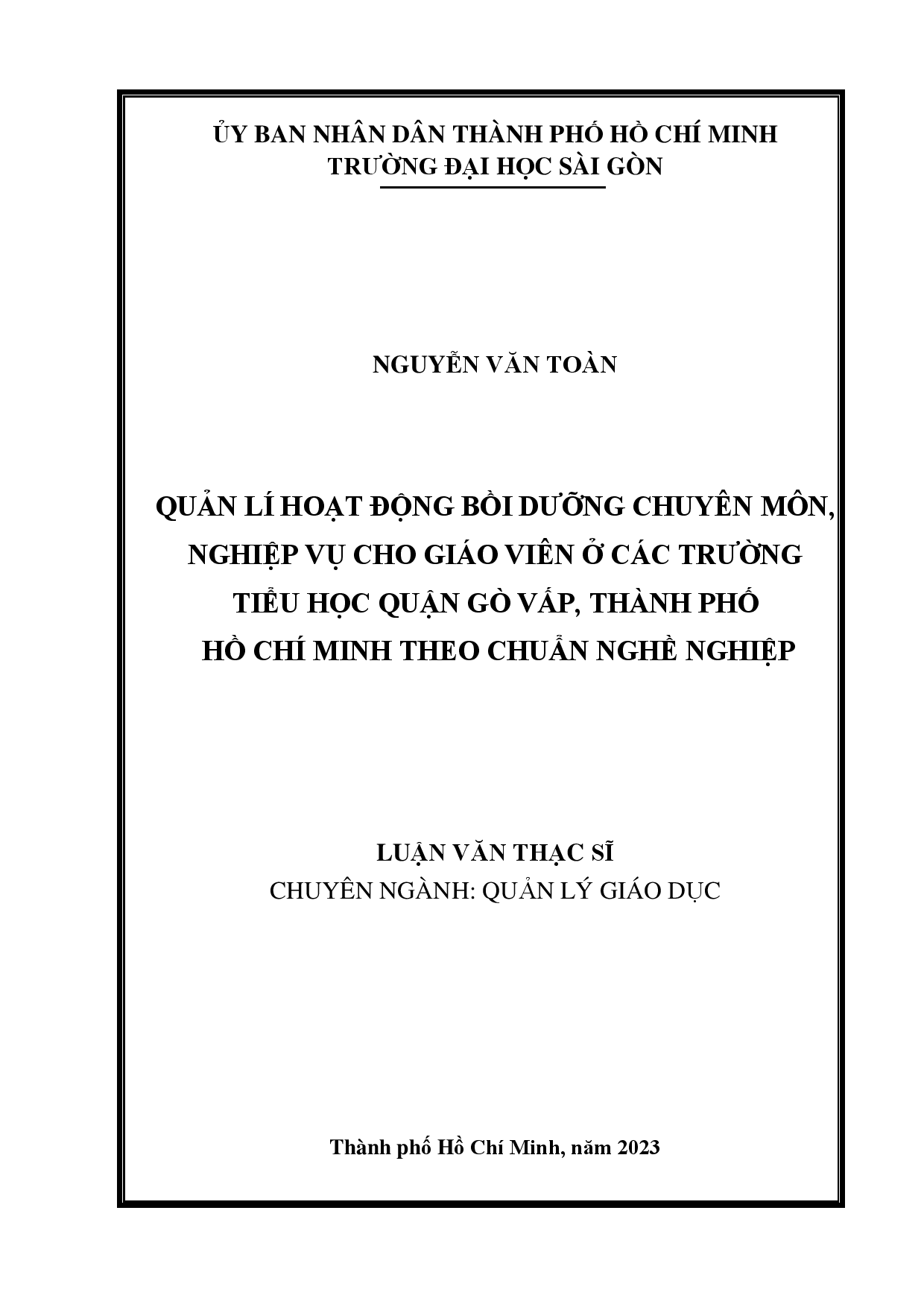 10Quản lí hoạt động bồi dưỡng chuyên môn, nghiệp vụ cho giáo viên ở các trường tiểu học quận Gò Vấp, Thành phố Hồ Chí Minh theo chuẩn nghề nghiệp : Luận văn thạc sĩ chuyên ngành Quản lý giáo dục : 8140114 / Nguyễn Văn Toàn ; Dương Trần Bình hướng dẫn khoa học