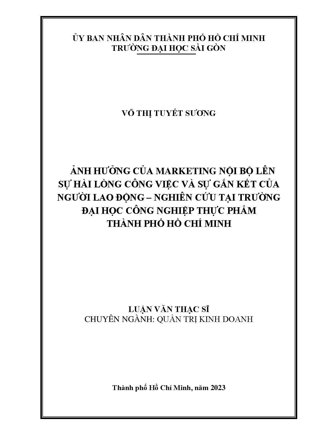 Ảnh hưởng của Marketing nội bộ lên sự hài lòng công việc và sự gắn kết của người lao động - Nghiên cứu tại Trường Đại học Công nghiệp Thực phẩm Thành phố Hồ Chí Minh