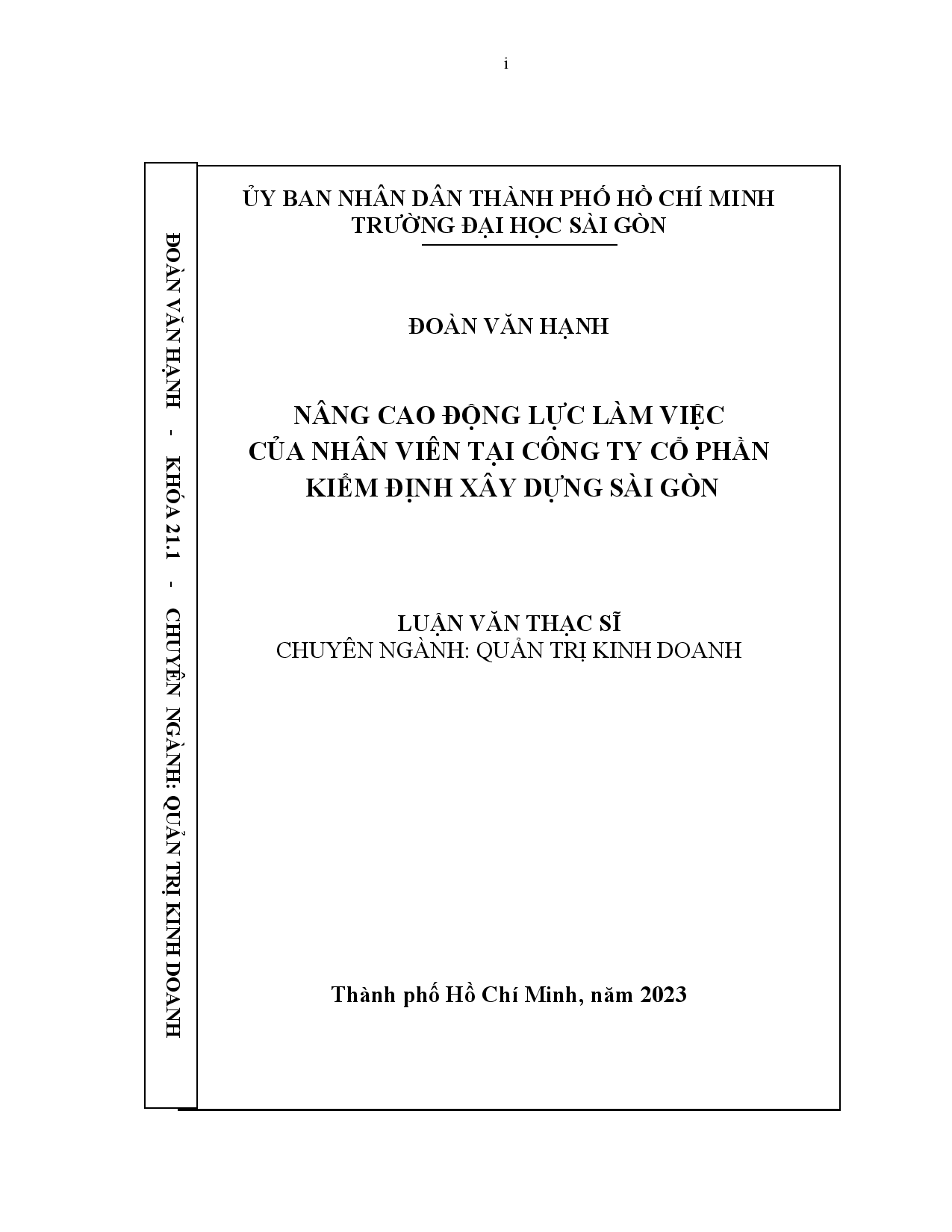 10Nâng cao động lực làm việc của nhân viên tại Công ty cổ phần kiểm định xây dựng Sài Gòn : Luận văn thạc sĩ chuyên ngành Quản trị kinh doanh : 8340101 / Đoàn Văn Hạnh ; Lê Lan Hương hướng dẫn khoa học