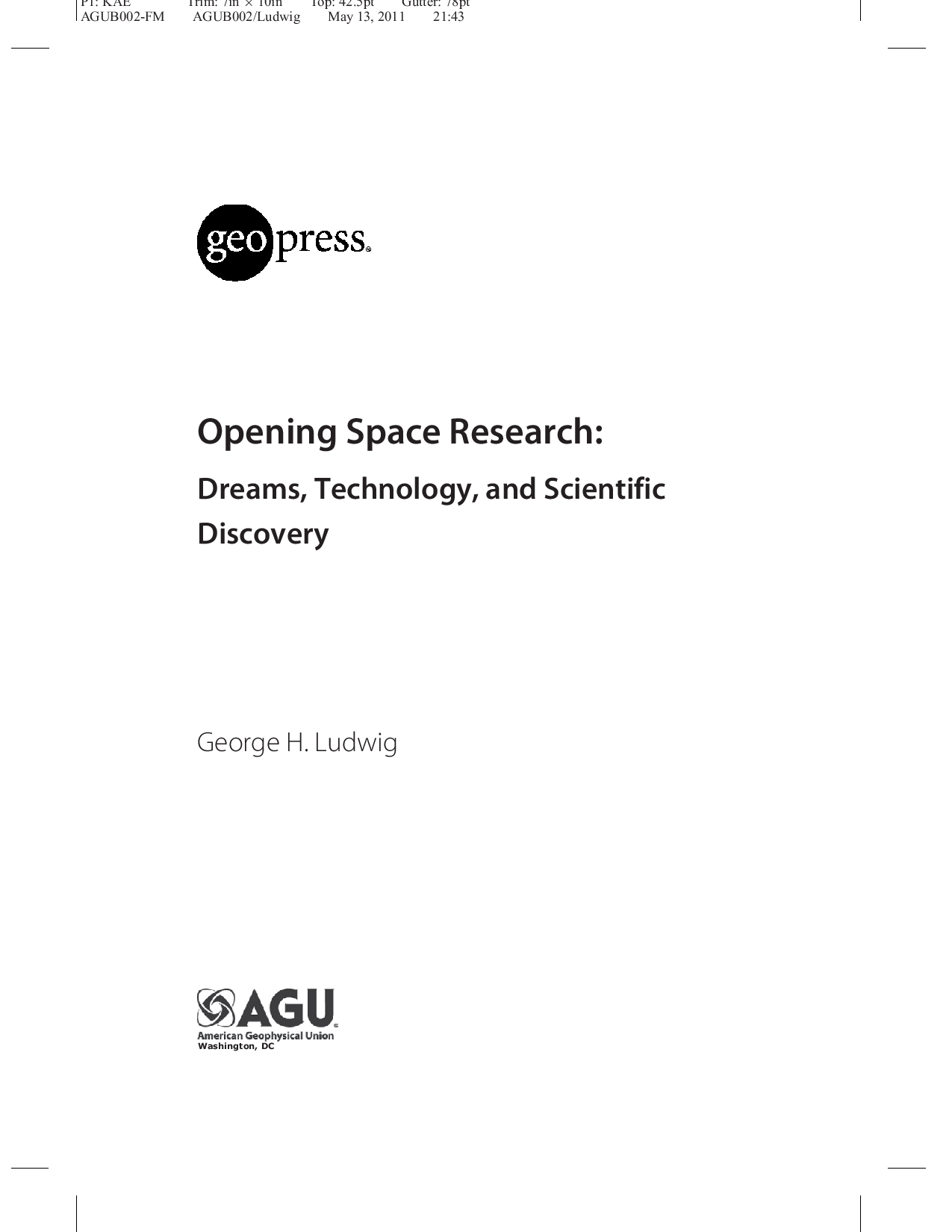 Opening space research: dreams, technology, and scientific discovery